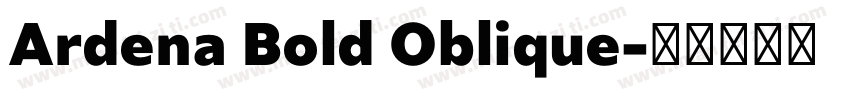 Ardena Bold Oblique字体转换